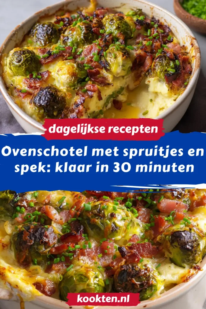 Ovenschotel met spruitjes en spek: klaar in 30 minuten