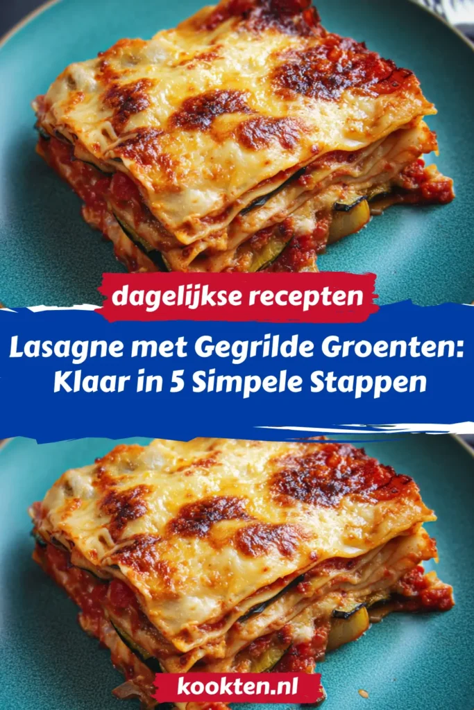 Maak zelf lasagne met gegrilde groenten in 5 simpele stappen. Ontdek dit makkelijke recept voor een gezonde en verse maaltijd. Direct aan de slag!