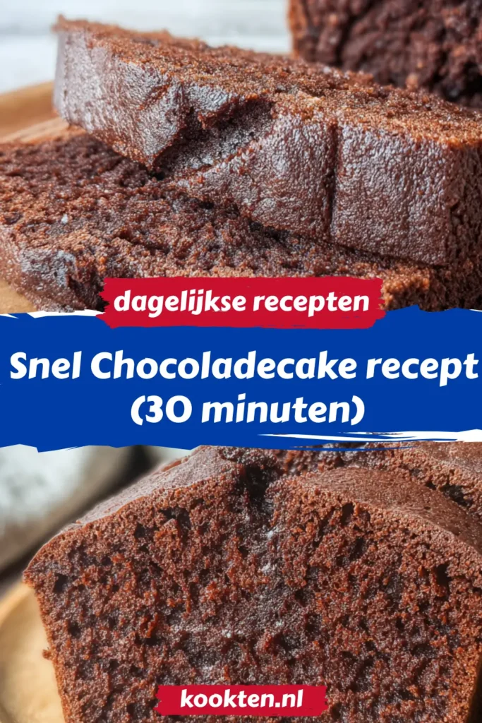 Snel Chocoladecake recept (30 minuten)