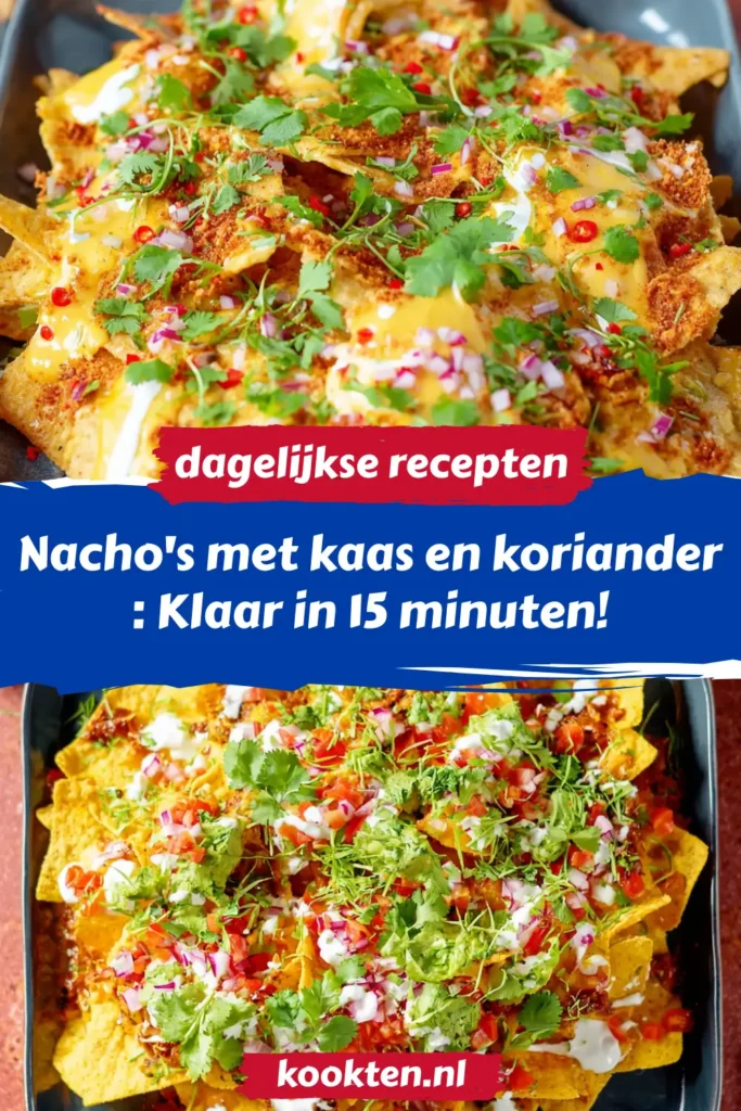 Nacho's met kaas en koriander: Klaar in 15 minuten!